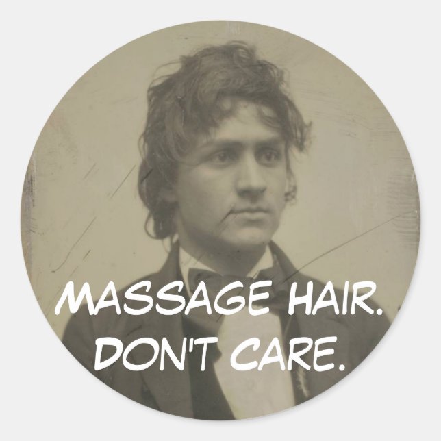 Funny Massage Hair Don't Care Massage Client Gifts Classic Round Sticker (Front)