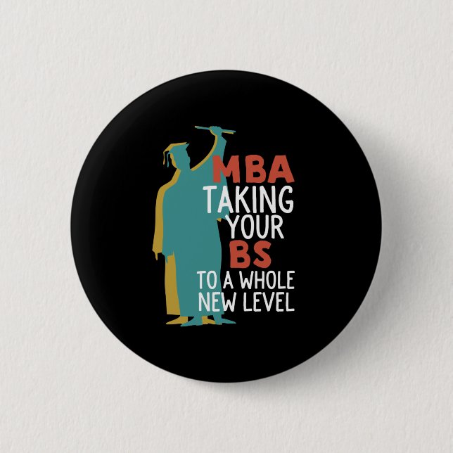 Funny Master Graduation MBA Taking BS To New Level 6 Cm Round Badge (Front)