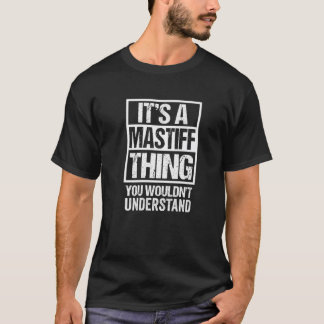 Funny Mastiff Parent Quote Dog Lover T-Shirt