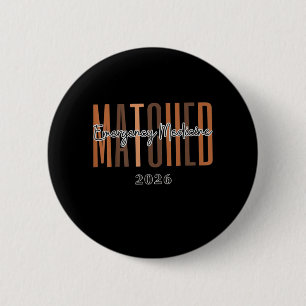 Funny Matched Emergency Medicine Match Day 2026 6 Cm Round Badge