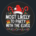Funny Matching Christmas Most Likely To Party  Classic Round Sticker<br><div class="desc">Funny Matching Christmas Most Likely To Party With The Elves</div>