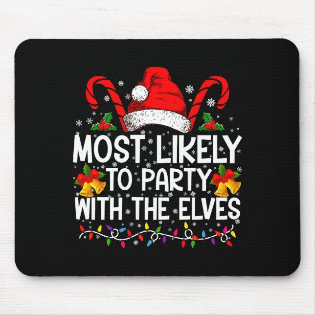Funny Matching Christmas Most Likely To Party  Mouse Mat (Front)