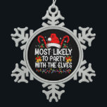 Funny Matching Christmas Most Likely To Party  Snowflake Pewter Christmas Ornament<br><div class="desc">Funny Matching Christmas Most Likely To Party With The Elves</div>