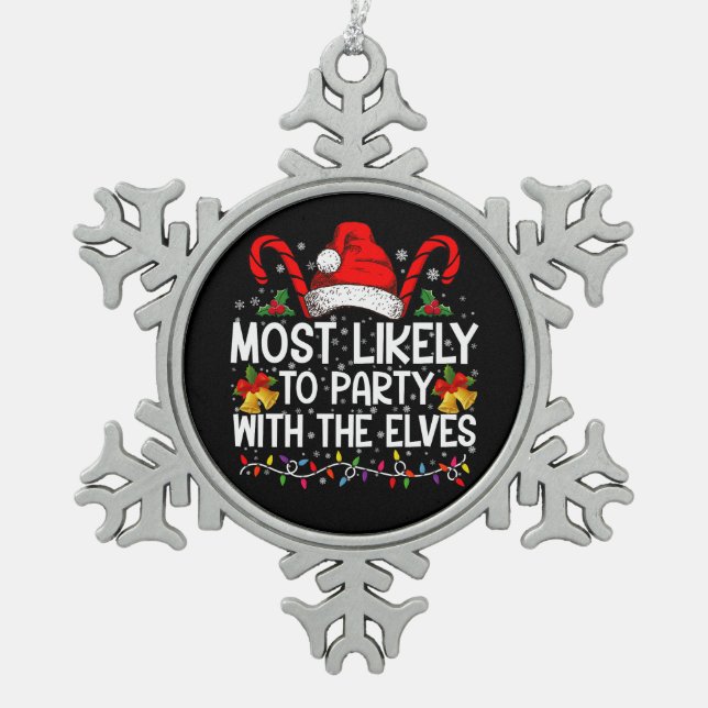 Funny Matching Christmas Most Likely To Party  Snowflake Pewter Christmas Ornament (Front)