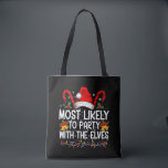 Funny Matching Christmas Most Likely To Party  Tote Bag<br><div class="desc">Funny Matching Christmas Most Likely To Party With The Elves</div>