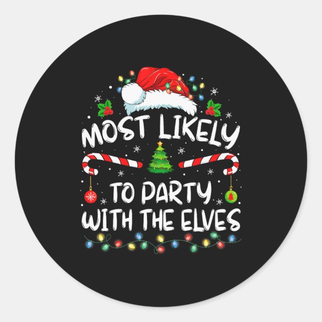 Funny Matching Christmas Most Likely To Party With Classic Round Sticker (Front)