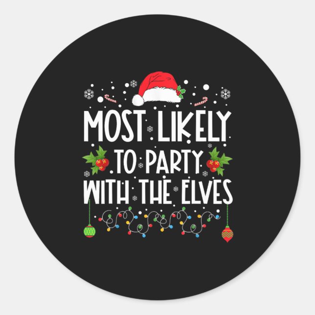 funny matching christmas most likely to party with classic round sticker (Front)