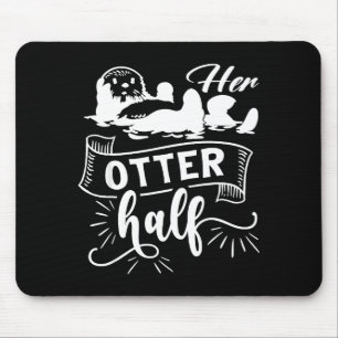 Funny Matching Couple His And Her Otter Half Valen Mouse Mat