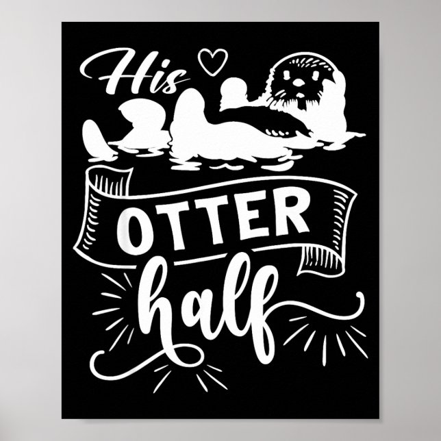 Funny Matching Couple His And Her Otter Half Valen Poster (Front)