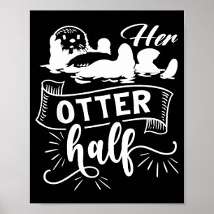Funny Matching Couple His And Her Otter Half Valen Poster