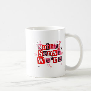 Funny Matching Couple Nothing Sense We're Saying Q Coffee Mug