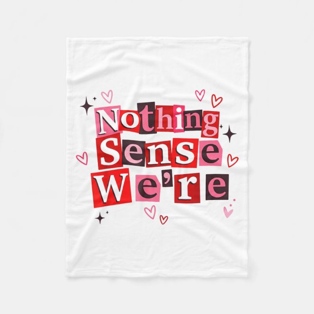 Funny Matching Couple Nothing Sense We're Saying Q Fleece Blanket (Front)