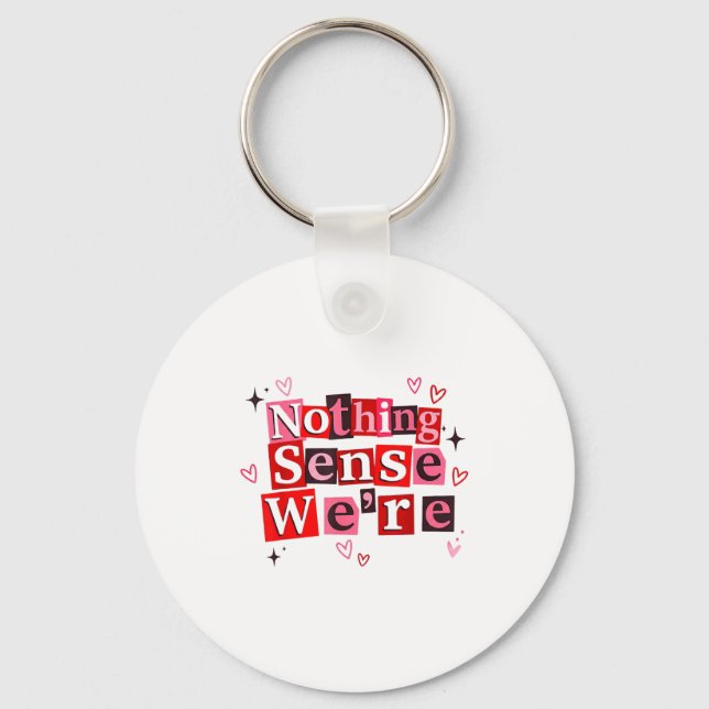 Funny Matching Couple Nothing Sense We're Saying Q Key Ring (Front)