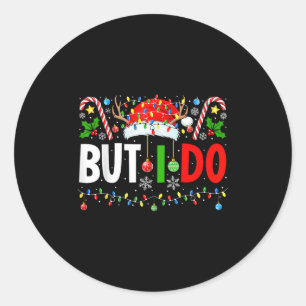 Funny Matching Family Christmas Pyjamas But I Do F Classic Round Sticker