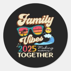 Funny Matching Family Vibes Reunion 2025 Making Me Classic Round Sticker