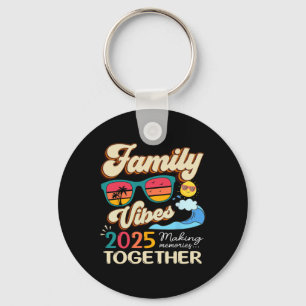 Funny Matching Family Vibes Reunion 2025 Making Me Key Ring