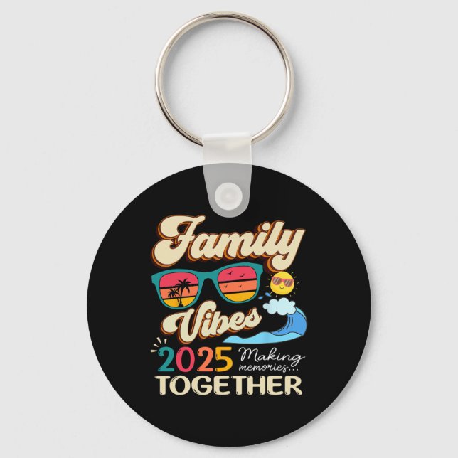 Funny Matching Family Vibes Reunion 2025 Making Me Key Ring (Front)