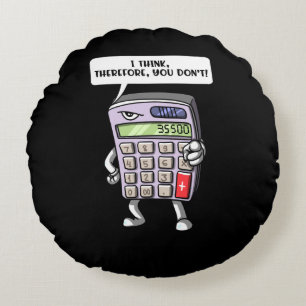 Funny Math Algebra Calculator Mathematics Joke Round Cushion