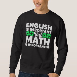 Funny Math Art For Men Women Student Pun Mathemati Sweatshirt