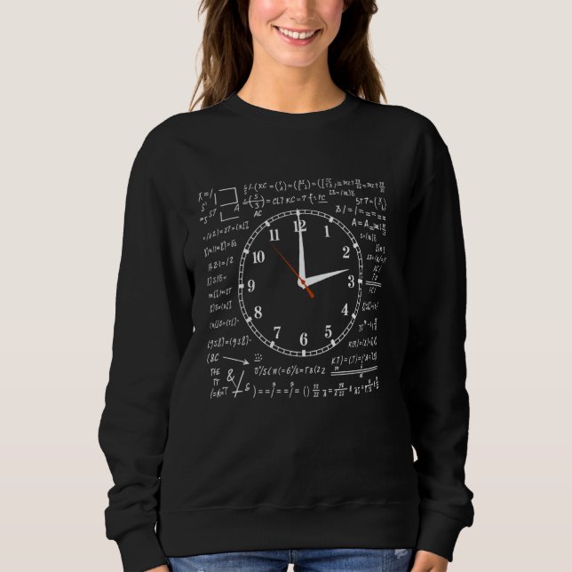 Funny Math Clock Nerd Algebra Geek Teacher Humour Sweatshirt (Front)
