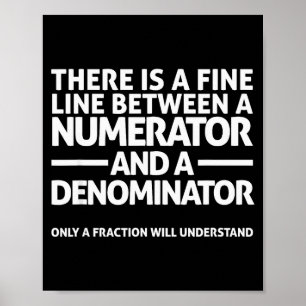 Funny Math, Fine Line Numerator Denominator Poster