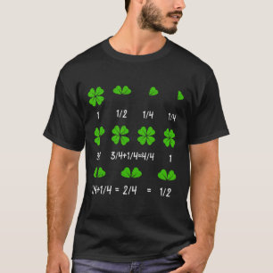 Funny Math Fraction Four Leaf Clover Teacher St Pa T-Shirt