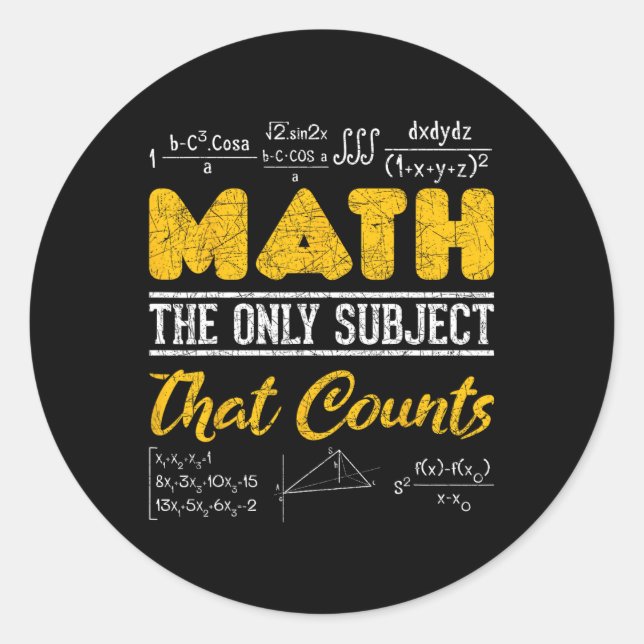 Funny Math Geek Math The Only Subject That Counts  Classic Round Sticker (Front)