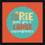 Funny Math Geek Pie Pun Retro Kitchen Typography Poster<br><div class="desc">Colourful typography art with retro and vibrant colours. Funny puns and quotes about food,  cooking,  baking and dining. Perfect decoration for your kitchen,  diner,  café,  bakery shop or restaurant. Background colour (the circle and the square) is customisable via the Design Tool.</div>
