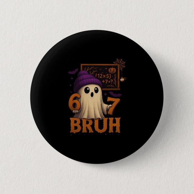 Funny Math Ghost 67 Bruh Halloween Meme Teacher Eq 6 Cm Round Badge (Front)