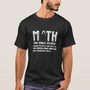 Funny Math Gift Idea For Student Gift T-Shirt