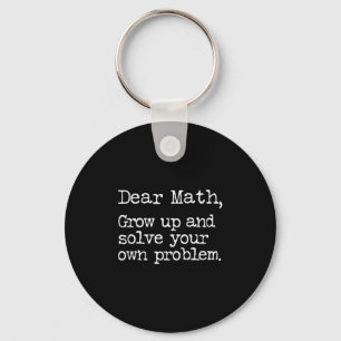Funny Math Grow Up And Solve Your Own Problems  Key Ring