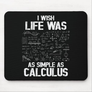 Funny Math Humor, Calculus Joke, I Wish Life Was A Mouse Mat