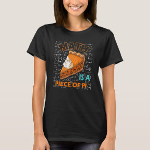 Funny Math Is A Piece Of Pie 3 14 March Pi Day Mat T-Shirt
