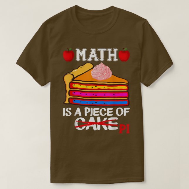 Funny Math Is A Piece of Pie Teacher Student Pi Da T-Shirt (Design Front)