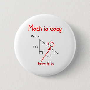 Funny Math is Easy here it is x algebra clever stu 6 Cm Round Badge