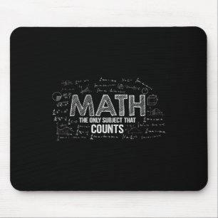 Funny Math Is The Only Subject That Counts Math Te Mouse Mat