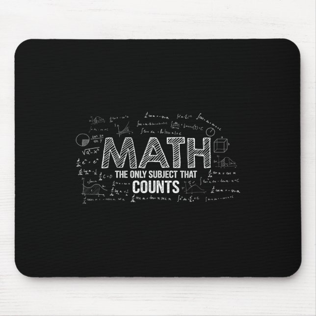 Funny Math Is The Only Subject That Counts Math Te Mouse Mat (Front)