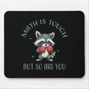 Funny Math Is Tough But So Are You Cute Racoon Ma Mouse Mat