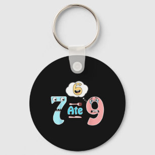 Funny Math Joke 7 Ate 9 Cute 67 Meme Education Hum Key Ring