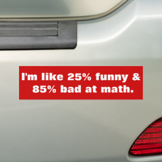 Funny math joke bumper sticker