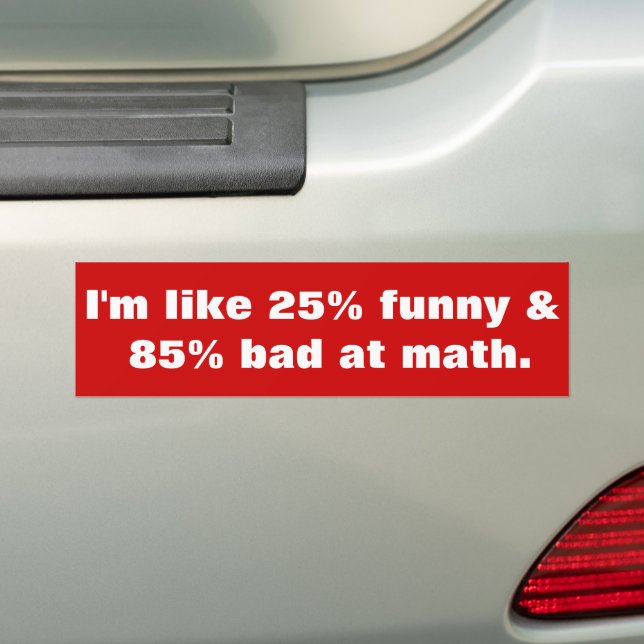 Funny math joke bumper sticker (On Car)