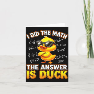 Funny Math Joke I Did The Math The Answer Is Duck  Card