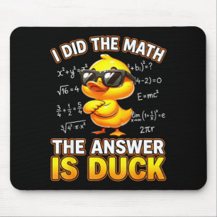 Funny Math Joke I Did The Math The Answer Is Duck  Mouse Mat
