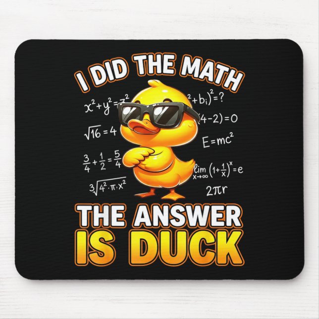 Funny Math Joke I Did The Math The Answer Is Duck  Mouse Mat (Front)