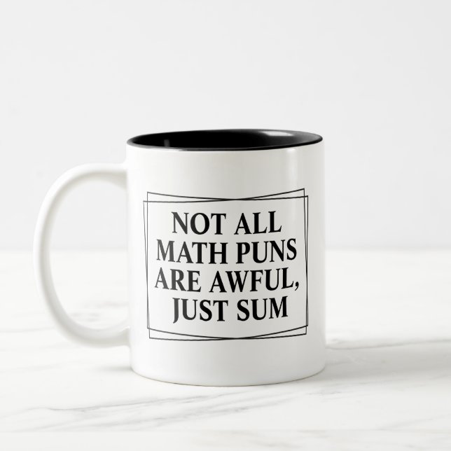 Funny Math Joke quote, Not All Math Puns Are Awful Two-Tone Coffee Mug (Left)