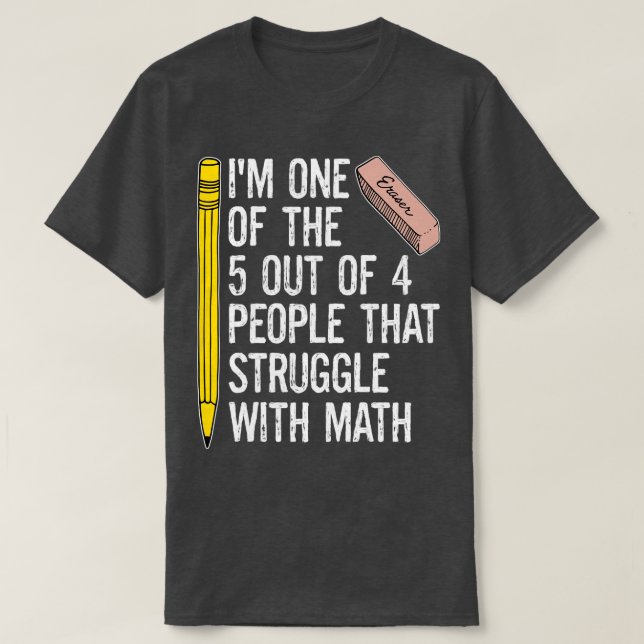 Funny Math Jokes One Of The 5 Out Of 4 People That T-Shirt (Design Front)