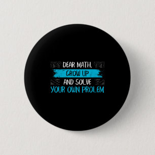 Funny Math Quote Back To School Girls Boys Teens  6 Cm Round Badge