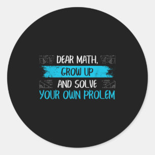 Funny Math Quote Back To School Girls Boys Teens  Classic Round Sticker