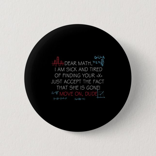 Funny Math Quote Dear Math Move On Dude Girls Boys 6 Cm Round Badge (Front)