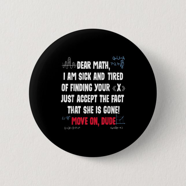 Funny Math Quote Dear Math Move On Dude Girls Boys 6 Cm Round Badge (Front)